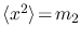 $\langle x^2 \rangle\!=\!m_2$