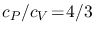 $c_P/c_V\!=\!4/3\,$