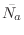 $\bar{N_a}$