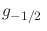 $g_{-1/2}\,$