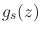 $g_s(z)$