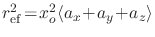 $r_{\rm ef}^2\!=\!x_o^2\langle a_x\!+\!a_y\!+\!a_z\rangle$