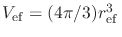 $V_{\rm ef}=(4\pi/3) r_{\rm ef}^3\,$
