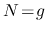 $N\!=\!g$