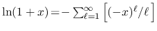 $\ln(1+x)\!=\!-\sum_{\ell=1}^{\infty}\left[(-x)^{\ell}/\ell\,\right]$