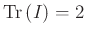 ${\rm
Tr}\,(I)=2$