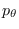 $p_{\theta}$