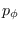 $p_{\phi}$