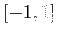 $[-1,1]$