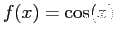$f(x) = \cos(x)$