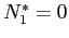 $ N_1^*=0$