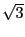 $\sqrt{3}$