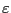 $\varepsilon$