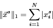 \begin{displaymath}
\Vert\vec{x}^s\Vert _1 = \sum_{i=1}^N \vert x^s_i\vert
\end{displaymath}