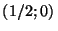 $(1/2;0)\,$