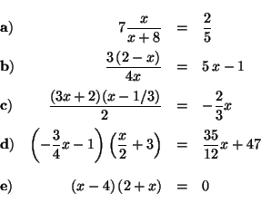 \begin{displaymath}
\renewedcommand {arraystretch}{1.5}
\begin{array}{lrcl}
{...
...5}{12}x+47 \\
{\bf e)}& (x - 4)\,(2 + x) &=& 0
\end{array}
\end{displaymath}