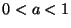 $0 < a < 1$