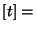 $[ t ] =\,$