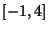 $[ -1,4 ]$