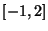 $[ -1,2 ]$