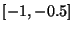 $[ -1,-0.5 ]$