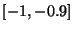 $[ -1,-0.9 ]$
