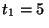 $t_1 = 5\,$