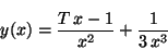 \begin{displaymath}
y(x) = \displaystyle \frac{T\,x - 1}{x^2} + \frac{1}{3\,x^3}
\end{displaymath}