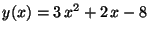 $y(x) =3\,x^2 + 2\,x - 8$