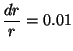$\displaystyle \frac{dr}{r} = 0.01$