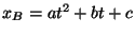 $x_B=at^2+bt+c$
