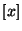 $[x]$
