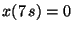 $x(7\,s) = 0$