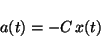 \begin{displaymath}a(t)=-C\,x(t) \end{displaymath}