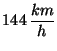 $144\, \displaystyle \frac{km}{h}$