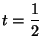 $t = \displaystyle \frac{1}{2}\,$