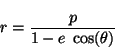 \begin{displaymath}r= \frac{p}{1 - e\; \cos(\theta)} \end{displaymath}