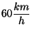 $60 \displaystyle \frac{km}{h}$