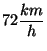 $72 \displaystyle \frac{km}{h}$