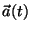$\vec{a}(t)$