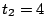 $t_2 = 4\,$