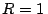 $R = 1\,$