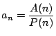 $a_n = \displaystyle \frac{A(n)}{P(n)}$