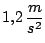 $1.2\, \displaystyle \frac{m}{s^2}$
