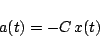 \begin{displaymath}a(t)=-C\,x(t) \end{displaymath}