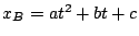 $x_B=at^2+bt+c$