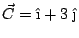 $\vec{C} = \hat{\mbox{\i}} + 3\;\hat{\mbox{\j}}$