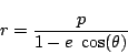 \begin{displaymath}r= \frac{p}{1 - e\; \cos(\theta)} \end{displaymath}