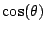 $\cos(\theta)$