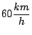 $60 \displaystyle \frac{km}{h}$